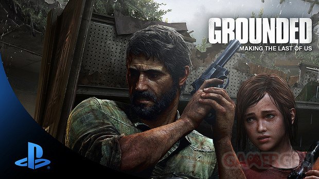 Documentaire Grounded The Making of The Last of Us